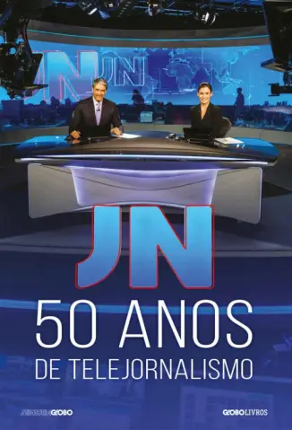 Baixar Livro JN: 50 anos de Telejornalismo - Memória Globo em ePub PDF Mobi ou Ler Online