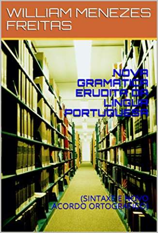 Baixar Livro Nova Gramatica Erudita da Lingua Portuguesa - Menezes Freitas em ePub PDF Mobi ou Ler Online
