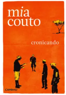 Baixar Livro Cronicando - Mia Couto em ePub PDF Mobi ou Ler Online