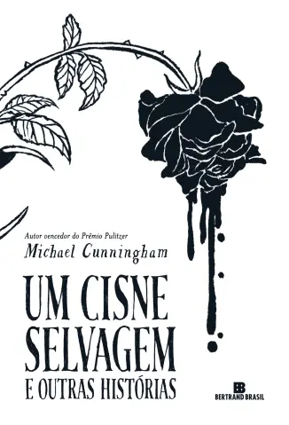 Baixar Livro Um Cisne Selvagem e Outras Histórias - Michael Cunningham em ePub PDF Mobi ou Ler Online