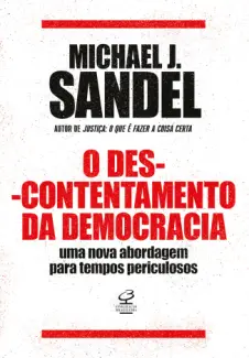 Baixar Livro O Descontentamento da Democracia - Michael J. Sandel em ePub PDF Mobi ou Ler Online