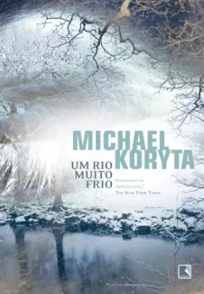 Baixar Livro Um Rio Muito Frio - Michael Koryta em ePub PDF Mobi ou Ler Online