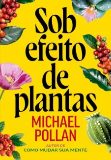 Baixar Livro Sob Efeito de Plantas - Michael Pollan em ePub PDF Mobi ou Ler Online