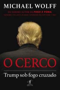 Baixar Livro O Cerco: Trump sob Fogo Cruzado - Michael Wolff em ePub PDF Mobi ou Ler Online