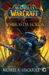 Baixar Sombras da Horda - World of Warcraft Vol. 12 - Michael A. Stackpole ePub PDF Mobi ou Ler Online