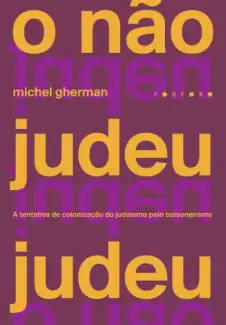 Baixar Livro O Não Judeu Judeu - Michel Gherman em ePub PDF Mobi ou Ler Online