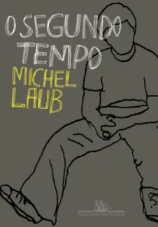 Baixar Livro O Segundo Tempo - Michel Laub em ePub PDF Mobi ou Ler Online