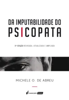 Baixar Livro Da Imputabilidade do Psicopata - Michele O. de Abreu em ePub PDF Mobi ou Ler Online