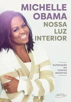 Baixar Livro Nossa luz Interior - Michelle Obama em ePub PDF Mobi ou Ler Online