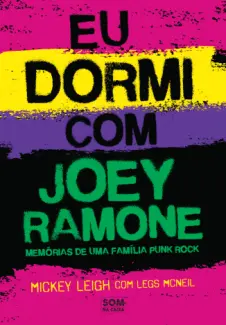 Baixar Livro Eu Dormi com Joey Ramone - Mickey Leigh em ePub PDF Mobi ou Ler Online