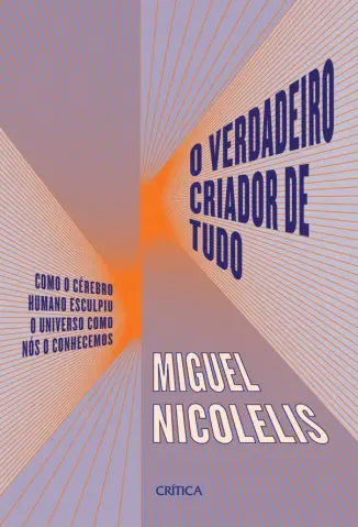 Baixar Livro O Verdadeiro Criador de tudo - Miguel Nicolelis em ePub PDF Mobi ou Ler Online