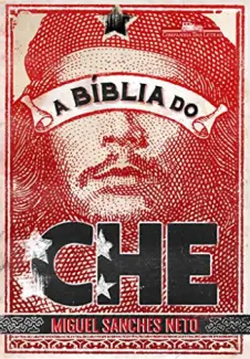 Baixar Livro A Bíblia do Che - Miguel Sanches Neto em ePub PDF Mobi ou Ler Online