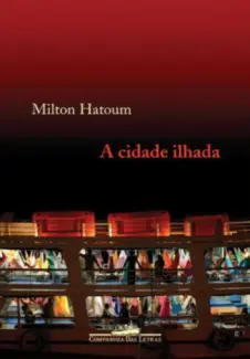 Baixar Livro A Cidade Ilhada - Milton Hatoum em ePub PDF Mobi ou Ler Online