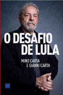 Baixar O Desafio de Lula - Mino Carta ePub PDF Mobi ou Ler Online