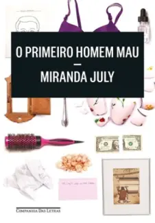 Baixar Livro O primeiro homem mau - Miranda July em ePub PDF Mobi ou Ler Online