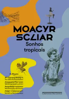 Baixar Livro Sonhos Tropicais - Moacyr Scliar em ePub PDF Mobi ou Ler Online