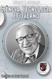 Baixar Livro Ciência, Tecnologia e Governo - Murray N. Rothbard em ePub PDF Mobi ou Ler Online