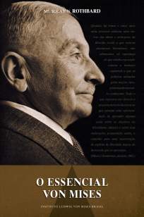 Baixar O Essencial Von Mises - Murray N. Rothbard ePub PDF Mobi ou Ler Online