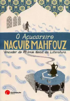 Baixar Livro O Açucareiro - Trilogia Do Cairo Vol. 3 - Naguib Mahfouz em ePub PDF Mobi ou Ler Online