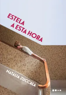 Baixar Livro Estela a Esta Hora - Natalia Zuccala em ePub PDF Mobi ou Ler Online
