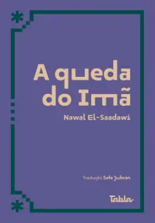 Baixar Livro A Queda do imã - Nawal El Saadawi em ePub PDF Mobi ou Ler Online