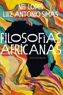 Baixar Livro Filosofias africanas: Uma introdução - Nei Lopes em ePub PDF Mobi ou Ler Online