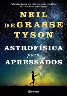 Baixar Livro Astrofisica para Apressados - Neil Degrasse Tyson em ePub PDF Mobi ou Ler Online