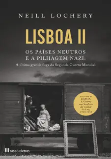 Baixar Livro Lisboa II: Os Países Neutros e a Pilhagem Nazi - Neill Lochery em ePub PDF Mobi ou Ler Online