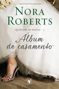 Baixar Álbum de Casamento - Quarteto de Noivas Vol. 1 - Nora Roberts ePub PDF Mobi ou Ler Online
