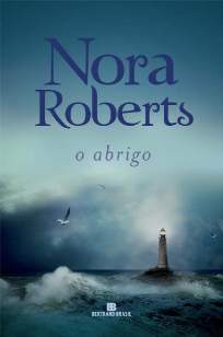 Baixar Livro O Abrigo - Nora Roberts em ePub PDF Mobi ou Ler Online