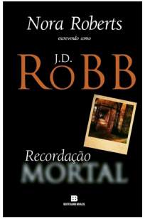 Baixar Recordação Mortal - Nora Roberts ePub PDF Mobi ou Ler Online