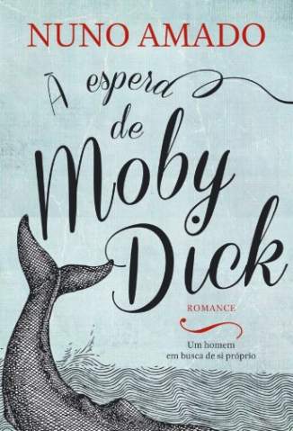 Baixar Livro À Espera de Moby Dick - Nuno Amado em ePub PDF Mobi ou Ler Online