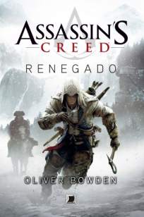 Baixar Livro Renegado - Assassins Creed Vol. 5 - Oliver Bowden  em ePub PDF Mobi ou Ler Online