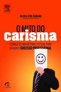 Baixar Livro O Mito do Carisma - Olivia Cabane em ePub PDF Mobi ou Ler Online
