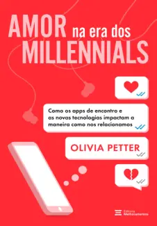 Baixar Livro Amor na era dos Millennials - Olivia Petter em ePub PDF Mobi ou Ler Online