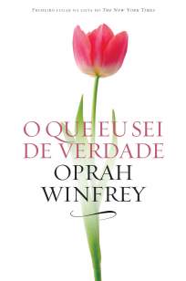 Baixar O Que Eu Sei de Verdade - Oprah Winfrey ePub PDF Mobi ou Ler Online