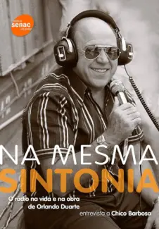 Baixar Livro Na Mesma Sintonia: o Rádio na vida e na obra de Orlando Duarte - Orlando Duarte em ePub PDF Mobi ou Ler Online