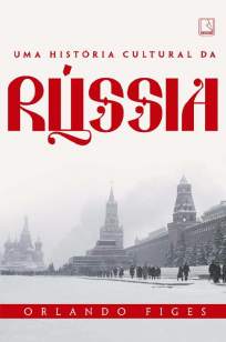 Baixar Uma História Cultural da Rússia - Orlando Figes ePub PDF Mobi ou Ler Online