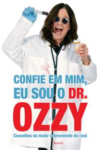 Baixar Livro Confie Em Mim, Eu Sou o Dr. Ozzy - Ozzy Osbourne em ePub PDF Mobi ou Ler Online