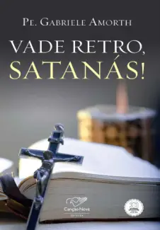 Baixar Livro Vade Retro, Satanas! - Padre Gabriele Amorth em ePub PDF Mobi ou Ler Online