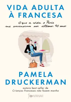 Baixar Livro Vida adulta à francesa - Pamela Druckerman em ePub PDF Mobi ou Ler Online