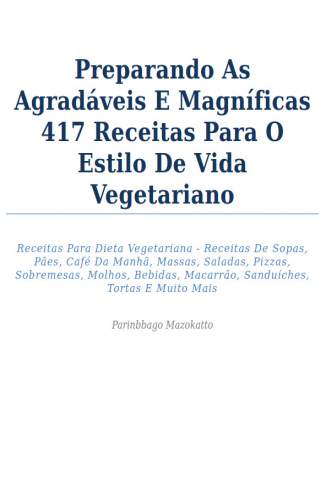 Baixar Livro 417 Receitas Vegetarianas - Parinbbago Mazokatto em ePub PDF Mobi ou Ler Online