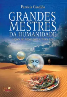 Baixar Livro Grandes Mestres da Humanidade - Patrícia Cândido em ePub PDF Mobi ou Ler Online