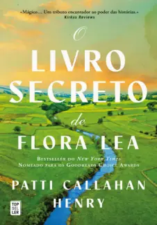 Baixar Livro O Livro Secreto de Flora Lea - Patti Callahan Henry em ePub PDF Mobi ou Ler Online