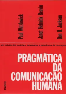 Baixar Livro Pragmatica Da Comunicacao Humana - Paul Watzlawick em ePub PDF Mobi ou Ler Online