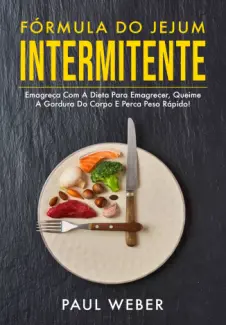 Baixar Livro Fórmula Do Jejum Intermitente - Paul Weber em ePub PDF Mobi ou Ler Online