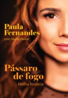 Baixar Livro Pássaro de Fogo: Minha História - Paula Fernandes em ePub PDF Mobi ou Ler Online