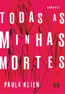 Baixar Livro Todas as Minhas Mortes - Paula Klien em ePub PDF Mobi ou Ler Online