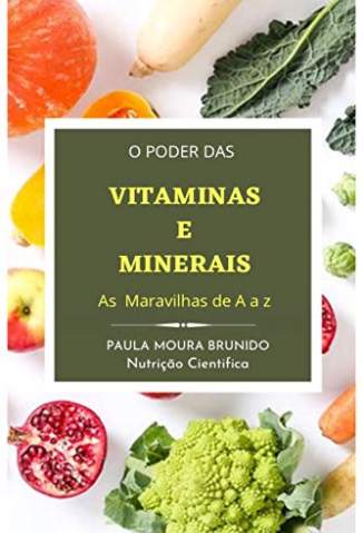 Baixar Livro Vitaminas e Minerais: As Maravilhas de A a Z - Paula Moura Nutrição Científica  em ePub PDF Mobi ou Ler Online