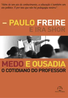 Baixar Livro Medo e Ousadia O Cotidiano do Professor - Paulo Freire em ePub PDF Mobi ou Ler Online